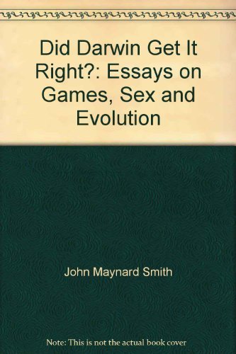 Did Darwin Get It Right: Essays on Games, Sex and Evolution